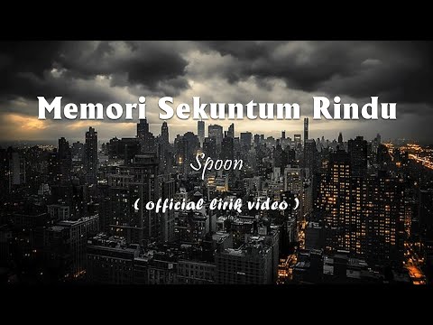 Spoon - Memori Sekuntum Rindu [Lirik]