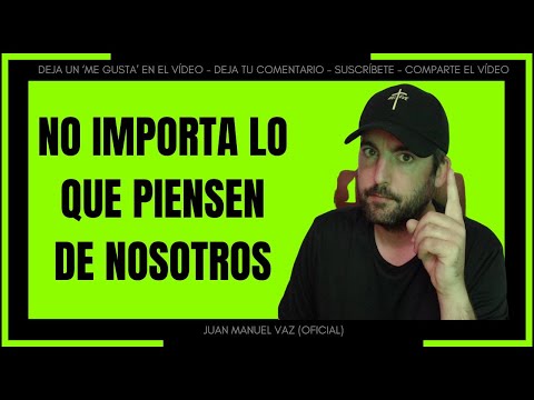 No Importa Lo Que Piensen De Nosotros - Juan Manuel Vaz