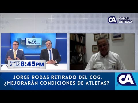 Análisis845: Jorge Rodas despojado de la presidencia del COG. ¿Mejorarán condiciones de atletas?