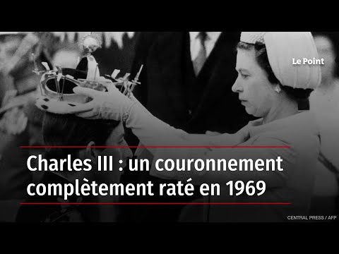 Charles III : un couronnement complètement raté en 1969