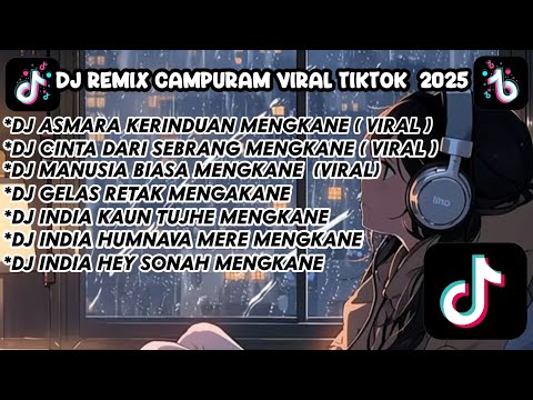 DJ REMIX CAMPURAN VIRAL TIKTOK  2025 || DJ SAMPAI KAPAN KAU DAN AKU - DJ ASMARA KERINDUAN MENGKANE