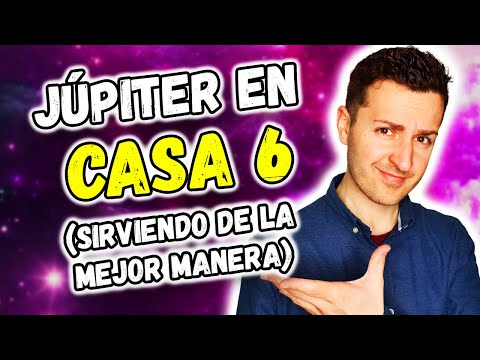 ? JÚPITER en CASA 6 ? - SIRVIENDO de la MEJOR MANERA | Astrología