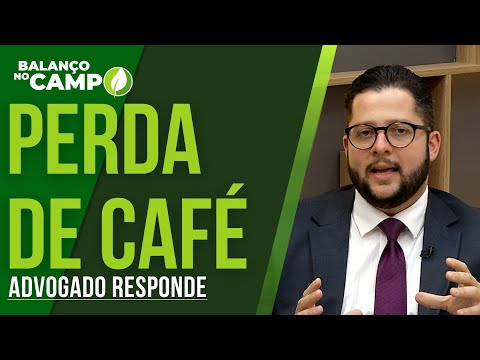 TEVE PROBLEMA COM A SAFRA DE CAFÉ? ADVOGADO RESPONDE