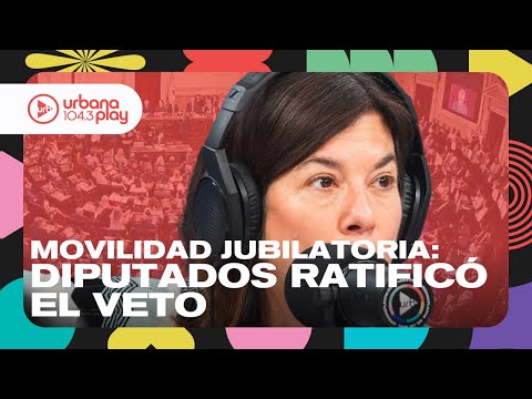 Milei logró mantener el veto a la ley de movilidad jubilatoria con incidentes fuera del Congreso