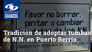 Tradición de adoptar tumbas de N.N. en Puerto Berrío, Antioquia, debe ser suspendida