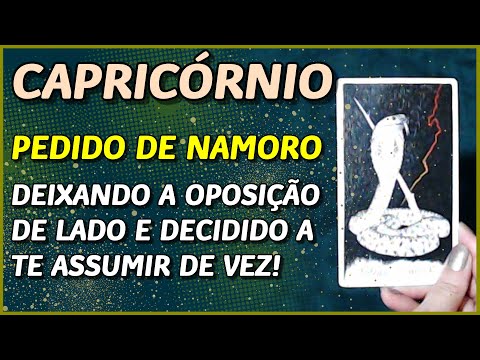 CAPRICÓRNIO ? // PEDIDO DE NAMORO!   - DEIXANDO A OPOSIÇÃO DE LADO PARA TE ASSUMIR!