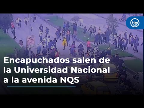 Bloqueos en Bogotá: encapuchados salen de la Universidad Nacional a la avenida NQS