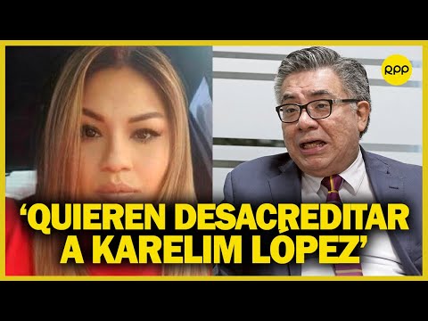 César Nakazaki sobre denuncia de congresistas de AP: “Pretenden desacreditar a Karelim López”