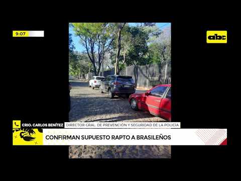 Confirman supuesto rapto a Brasileños