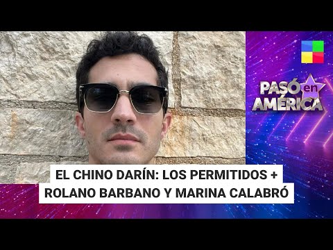 El Chino Darín: los permitidos + Marina Calabró - #PasóEnAmérica | Programa completo (30/4/24)