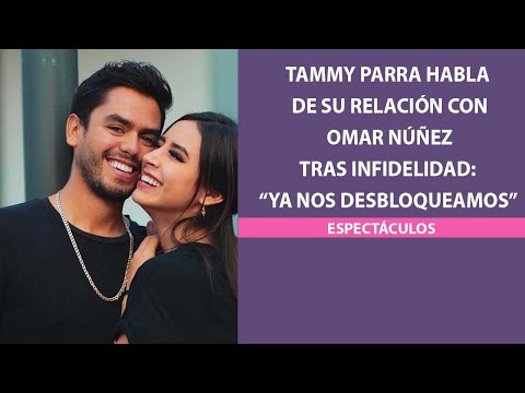 Tammy Parra habla de su relación con Omar Núñez tras infidelidad: “Ya nos desbloqueamos”