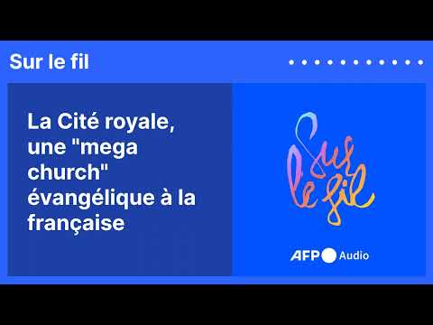 La Cité royale, une mega church évangélique à la française | Sur le fil