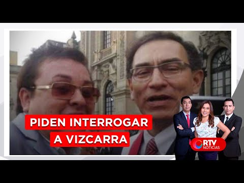 Piden interrogar a Vizcarra por caso 'Richard Swing' - RTV Noticias