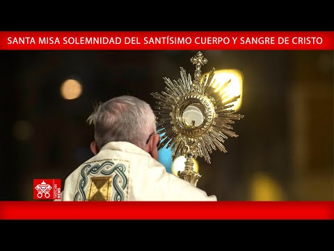 Santa Misa solemnidad del Santísimo Cuerpo y Sangre de Cristo 02 de junio de 2024 Papa Francisco