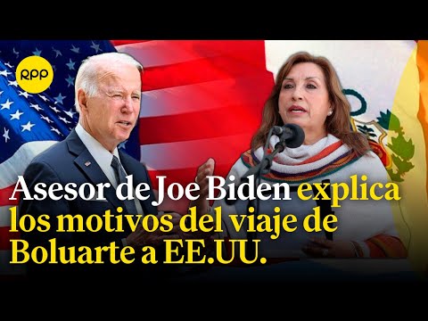 Viaje de Dina Boluarte a Estados Unidos: Asesor de Joe Biden para América Latina expone los motivos