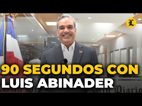 Luis Abinader no toma alcohol, quiere ser abuelo y cuenta qué se siente ser presidente