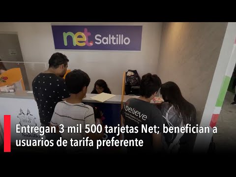 Entregan 3 mil 500 tarjetas Net; benefician a usuarios de tarifa preferente