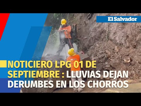 Noticiero LPG 01 de septiembre: Lluvias dejan inundaciones urbanas en varios puntos de El Salvador