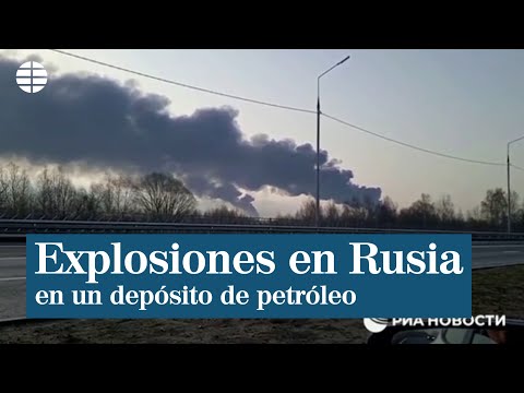 Varias explosiones en un depósito de petróleo de Rusia hacen saltar las alarmas