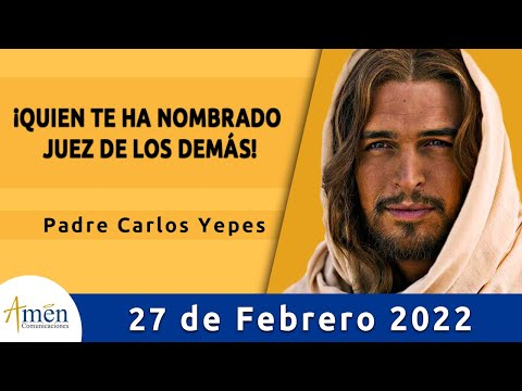 Evangelio De Hoy Domingo 27 Febrero 2022 l Padre Carlos Yepes l Biblia l  Lucas 6,39-45 | Católica