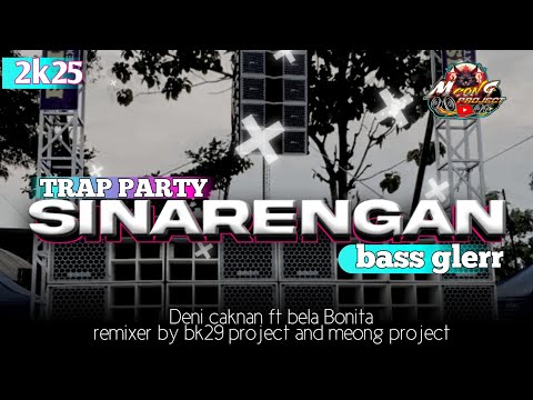 SINARENGAN || DJ SINARENGAN TRAP PARTY || VOCAL BY DENNY CAKNAN FEAT BELLA BONITA, BASS HOREG
