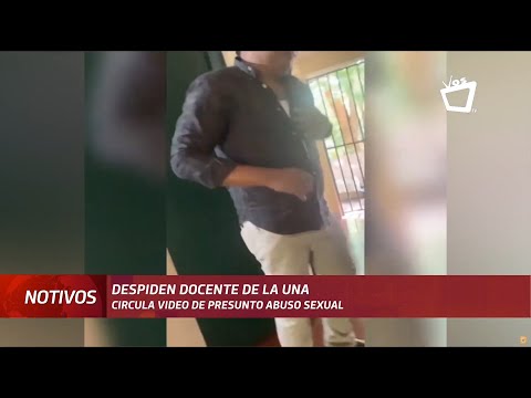 Despiden a docente de la UNA por presunto abuso sexual