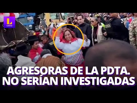 Presidenta Dina Boluarte pidió cerrar investigación por agresión