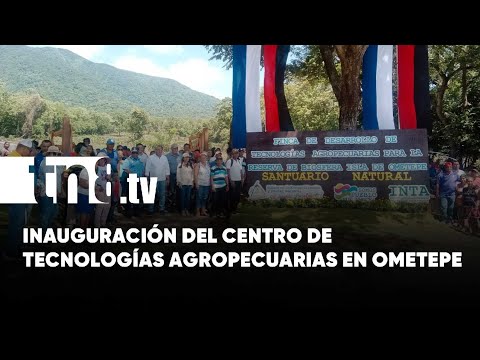 Productores en Ometepe celebran la apertura del Centro de Desarrollo Agropecuario