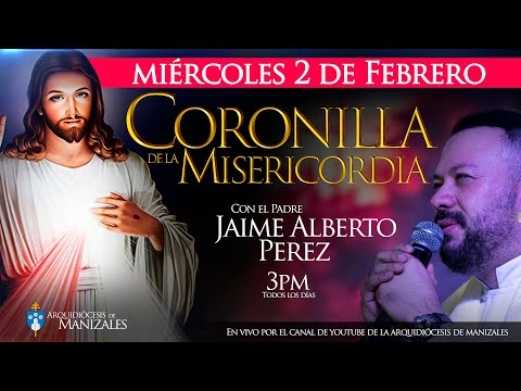 Coronilla de la Divina Misericordia de hoy miércoles 2 de febrero de 2022, P. Jaime Alberto Pérez.