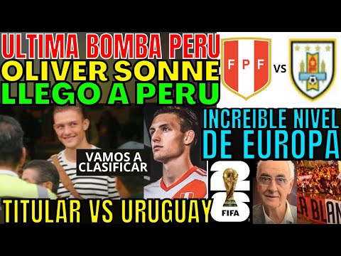 ÚLTIMO MINUTO OLIVER SONNE LLEGÓ A PERÚ EN VIVO Y SERÁ TITULAR VS URUGUAY INCREÍBLE NIVEL SORPRENDE