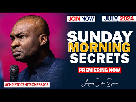 SUNDAY SECRETS 7TH JULY 2024 Apostle Joshua Selman