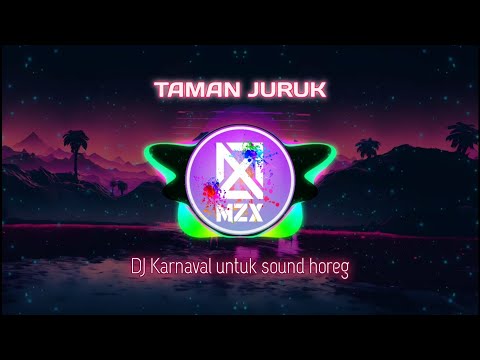 DJ KARNAVAL HOREG TAMAN JURUG