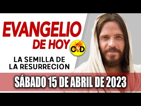 Evangelio de Hoy Sábado 15 de Abril de 2023 LECTURAS del día y REFLEXIÓN | Católico al Día