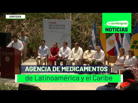 Agencia de medicamentos de Latinoamérica y el Caribe - Teleantioquia Noticias