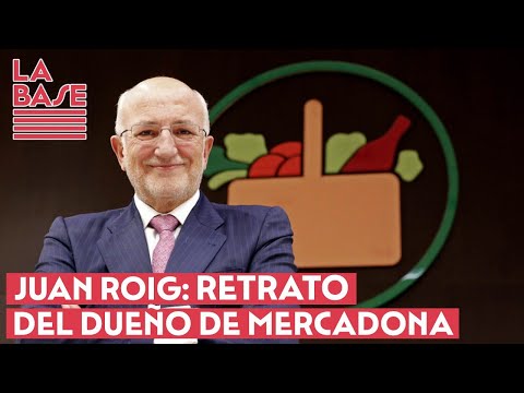 La Base #2x62 - Juan Roig: retrato del dueño de Mercadona