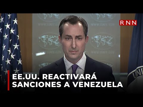 EE.UU. reactivará sanciones al petróleo y gas de Venezuela