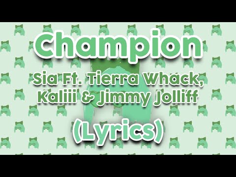 Sia Ft. Tierra Whack, Kaliii & Jimmy Jolliff - Champion (Lyrics) / CEO LYRICS