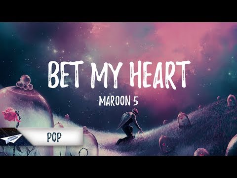 Maroon 5 - Bet My Heart (Lyrics / Lyric Video)