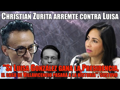 Christian Zurita arremete contra Luisa González si llega a ser presidenta