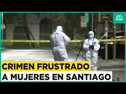 Investigan doble crimen frustrado a mujeres en Santiago: Hombre disparó al menos 13 veces