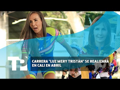 Carrera Luz Mery Tristán se realizará en Cali en abril |03.02.2024| TP Noticias