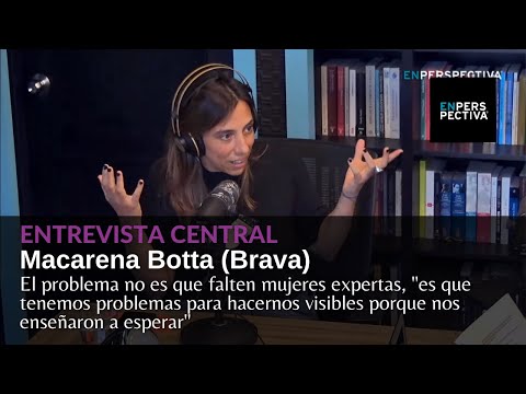 Macarena Botta (Brava): Tenemos problemas para hacernos visibles porque nos enseñaron a esperar