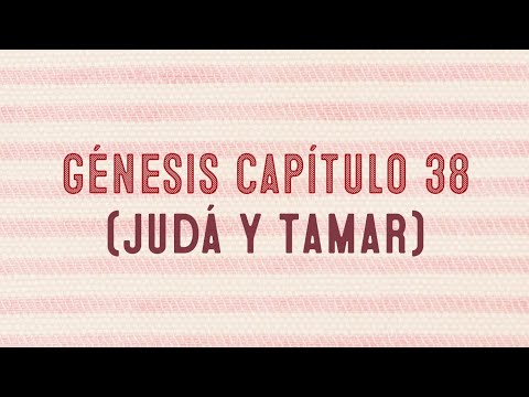 Génesis capítulo 38 ( Judá y Tamar)