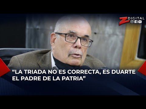 Roberto Cassá: “La triada no es correcta, es Duarte el padre de la patria”