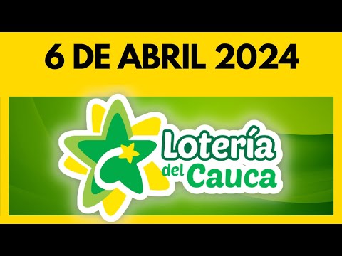 Resultado de la LOTERIA del CAUCA del 6 de ABRIL de 2024 - Chance y Loterias