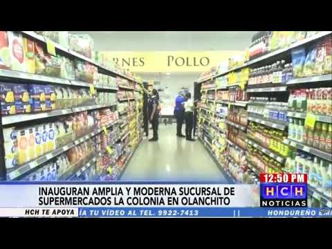 Inauguran amplia y moderna sucursal de Supermercados la Colonia en #Olanchito