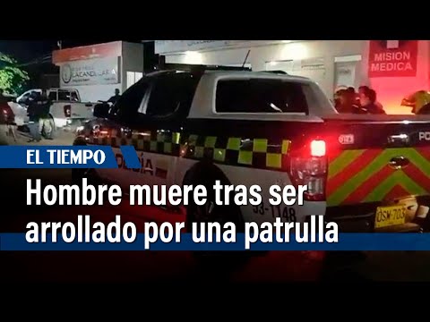 Hombre muere tras ser arrollado por una patrulla de policía en San Cristóbal| El Tiempo