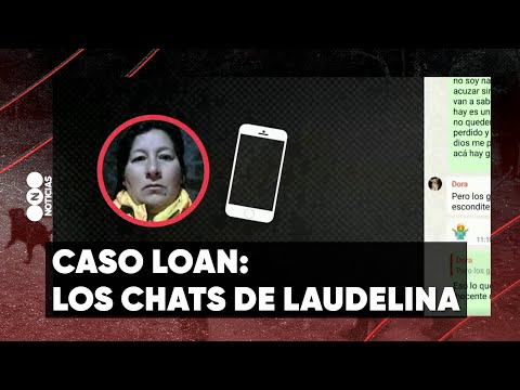 CASO LOAN: los CHATS de LAUDELINA - Telefe Noticias