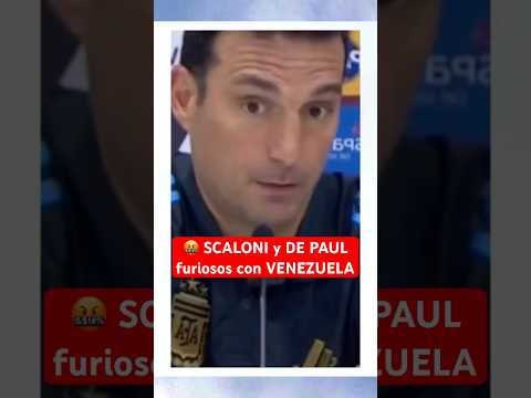 SCALONI y DE PAUL furiosos con VENEZUELA | Enojo en #Argentina con #Venezuela #Futbol