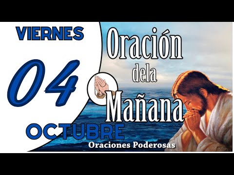 oración de la mañana de hoy VIERNES 04 de Octubreoraciones católicas ORACION PARA DAR GRACIAS